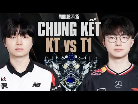 KT vs T1 | CKTG 2025 - Chung Kết Ngày 09.11.2025